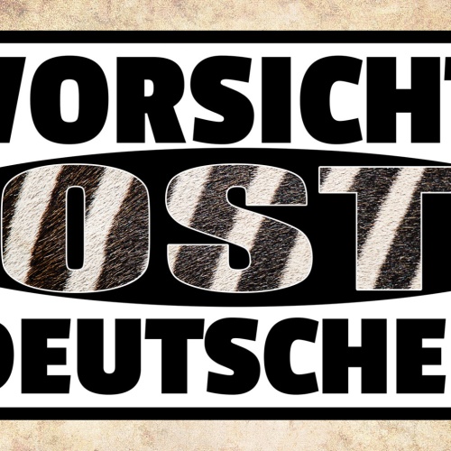 Schild Spruch Vorsicht Ostdeutscher Warnung JW