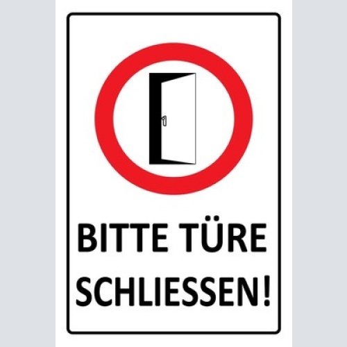 Schild Spruch Bitte Türe schließen Achtung JW