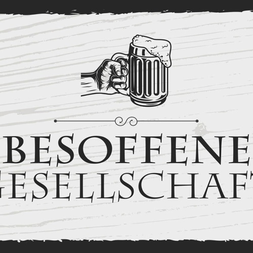 Schild Spruch Besoffene Gesellschaft Alkohol JW