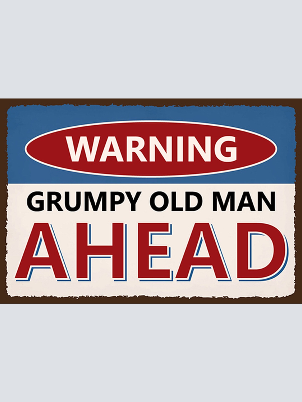 Schild Spruch Warning Grumpy old man ahead Warnung mürrischer alter Man JW