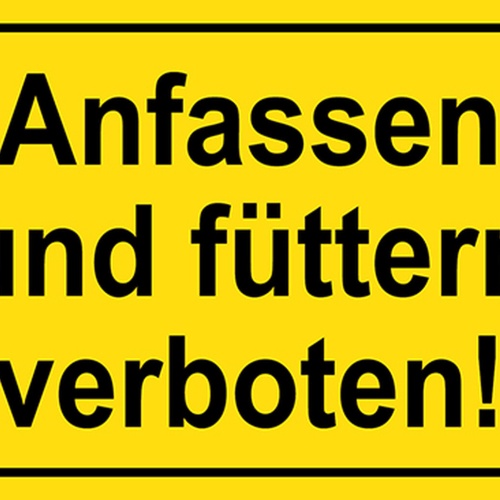 Schild Spruch Anfassen und füttern verboten Warnung JW