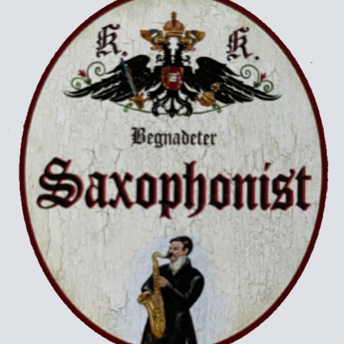 KuK Nostalgie Holzschild Begnadeter Saxophonist Saxophon Blasinstrument Schild