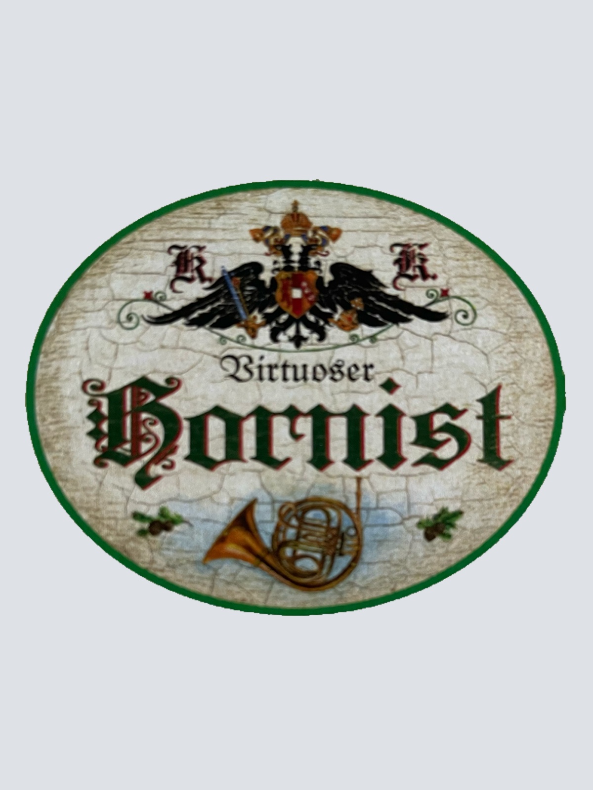 KuK Nostalgie Holzschild Virtuoser Hornist Horn Blasinstrument Musiker Schild