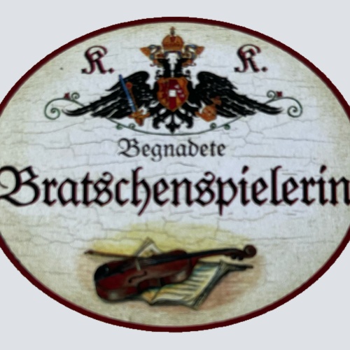 KuK Nostalgie Holzschild Begnadete Bratschenspielerin Bratsche Viola Schild
