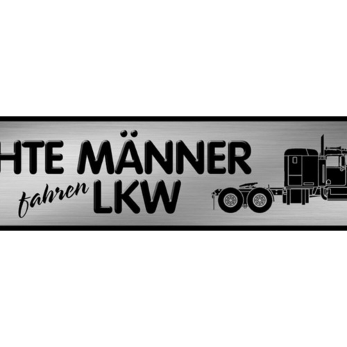 Schild Echte Männer fahren LKW Lastwagen Truck Fernfahrer 46 x 10 Blech od. Holz