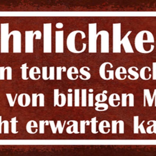 Schild Ehrlichkeit Ist Ein Teures Geschenk Von Billigen Menschen Nicht Erwarten