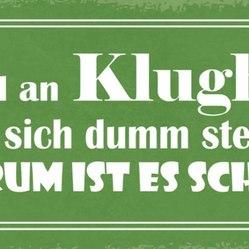 Schild Der Vorteil An Klugheit Ist Das Man Sich Dumm Stellen Umgekeht Schwierig