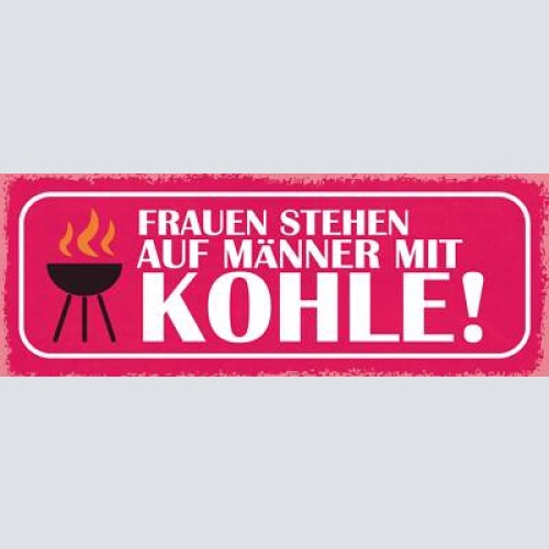 Schild frauen stehen auf männer mit kohle grill grillen 27x10 blech od.holz