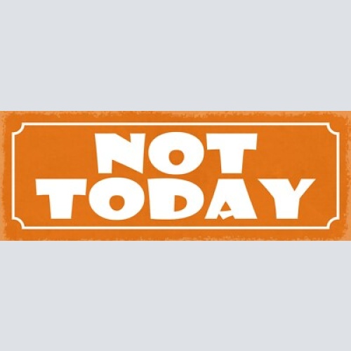 Schild not today nicht heute anderen tag glück pech leben 27x10 blech od.holz