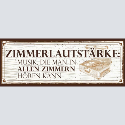 Schild Zimmer Lautstärke Musik Die Man In allen Zimmern Hören Kann 27x10