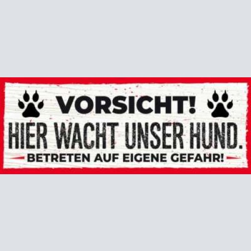 Schild vorsicht hier wacht unser hund betreten eigene gefahr 27x10 blech od.holz