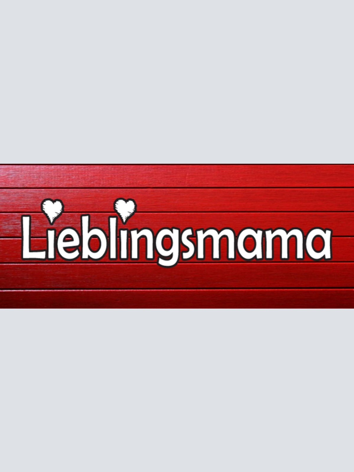 Schild Lieblingsmama Mama Mutter Eltern Familie Kind 27 x 10 Blech od. Holz