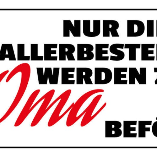 Schild Nur Die Besten Mamis Werden Zur Oma Befördert Großmutter Mama Kind 27x10