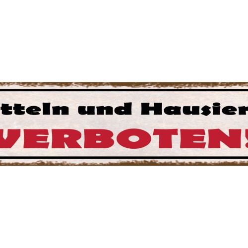 Schild Betteln & Hausieren Verboten Haus Tür Verkauf 46 x 10 Blech od. Holz
