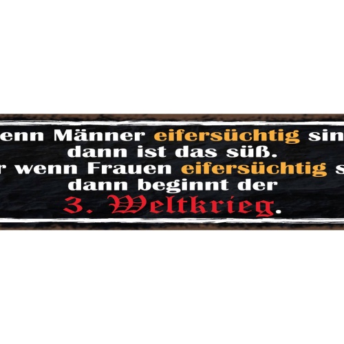 Schild Wenn Männer Eifersüchtig Sind Dann Ist Das Süß Frauen Eifersüchtig Krieg