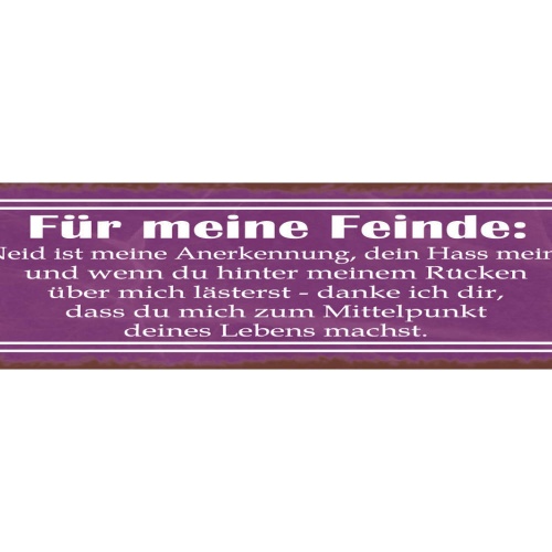 Schild Für Meine Feinde Dein Neid Ist Meine Anerkennung Mittelpunkt Deines Leben