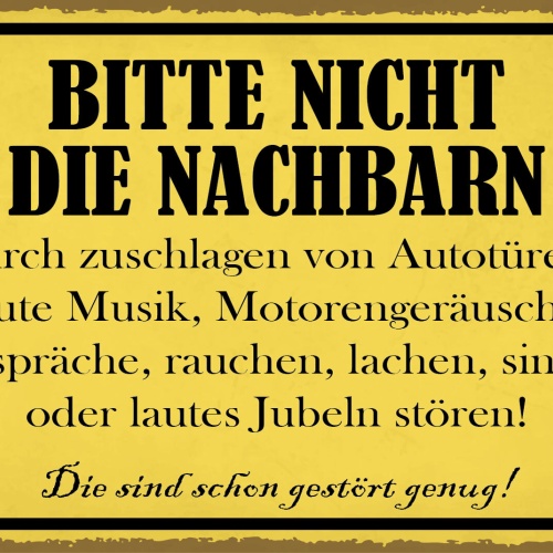 Schild Nicht Nachbarn Stören Störung Gestört 12x18 / 20x30 / 30x40 Blech od.Holz