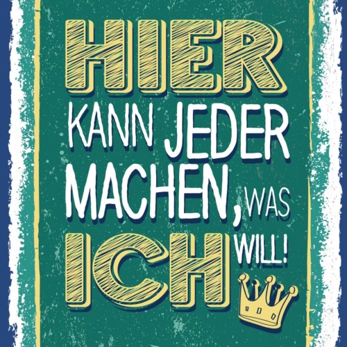 Schild Hier Kann Jeder Machen Was Ich Will Befehl 12x18 20x30 30x40 Blech/Holz