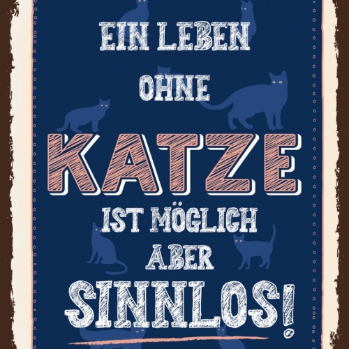 Schild Ein Leben Ohne Katze Möglich Aber Sinnlos 12x18 20x30 30x40 Blech/Holz