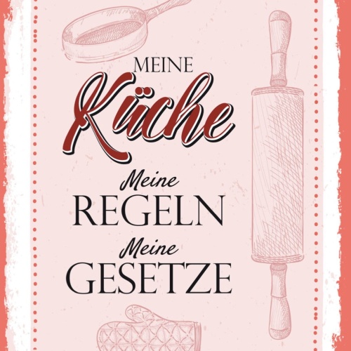 Schild Meine Küche Meine Regeln Meine Gesetze 12x18 20x30 30x40 Blech/Holz