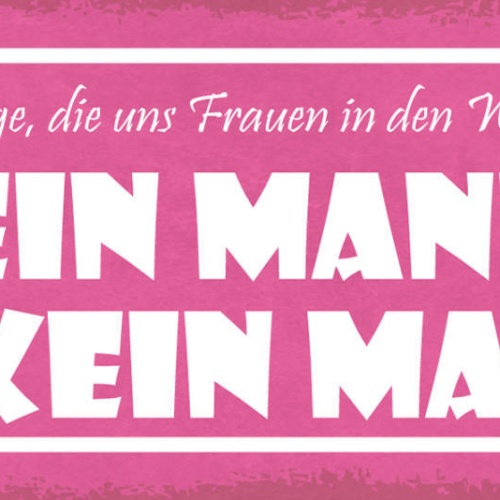 Schild Es Gibt 2 Dinge Die Uns Männer In Den Wahnsinn Treiben (K)ein Mann 27x10