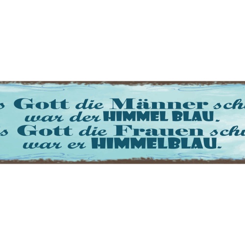 Schild Als Gott Die Männer Schuf War Der Himmel Blau Frauen Schuf Himmelblau