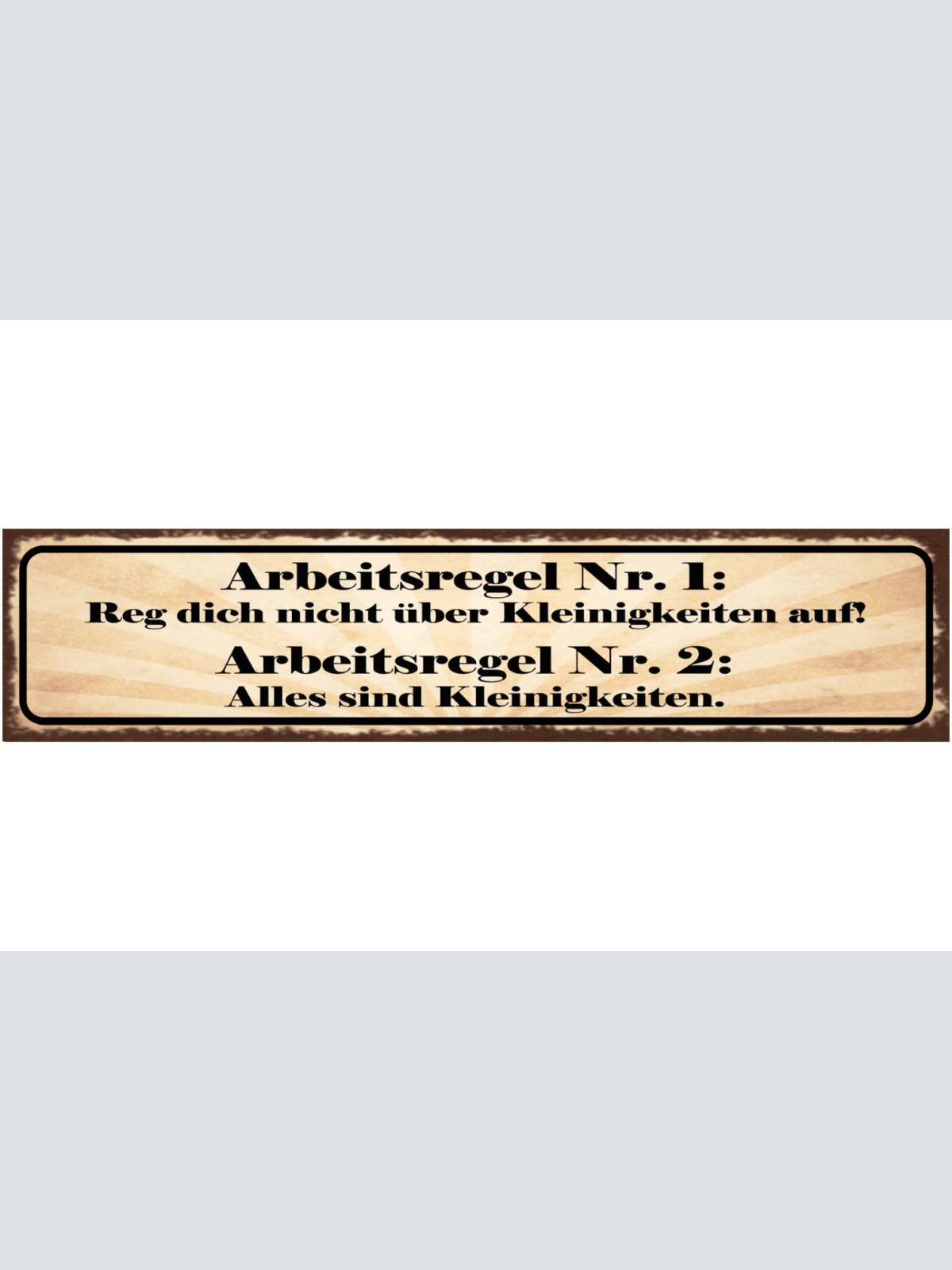 Schild Arbeitsregel 1 Reg Dich Nicht Über Kleinigkeiten Auf Alles Kleinigkeiten