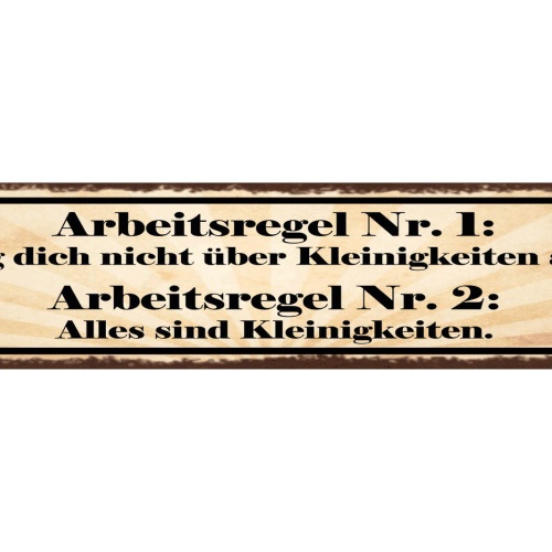 Schild Arbeitsregel 1 Reg Dich Nicht Über Kleinigkeiten Auf Alles Kleinigkeiten