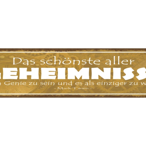 Schild Das Schönste Aller Geheimnisse Ein Genie Zu Sein Als Einziger Zu Wissen
