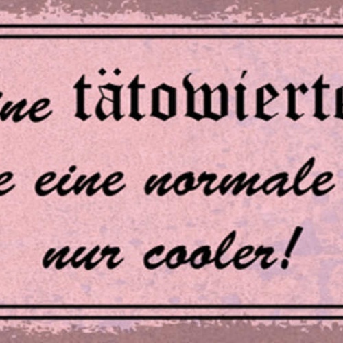 Schild Ich Bin Eine Tätowierte Mama Eben Wie Eine Normale Mama Nur Cooler 27x10