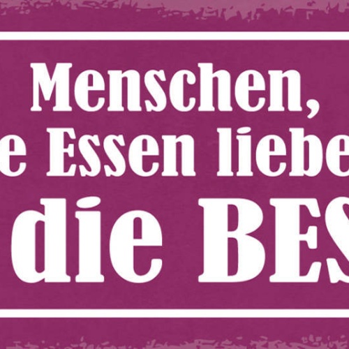 Schild Menschen Die Essen Lieben Sind Die Besten Appetit 27x10 Blech od.Holz