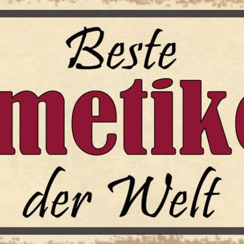 Schild Beste Kosmetikerin Der Welt Schönheit Pflege Haut 27x10 Blech od.Holz
