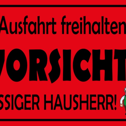 Schild Spruch Ausfahrt freihalten! Vorsicht bissiger Hausherr! JW