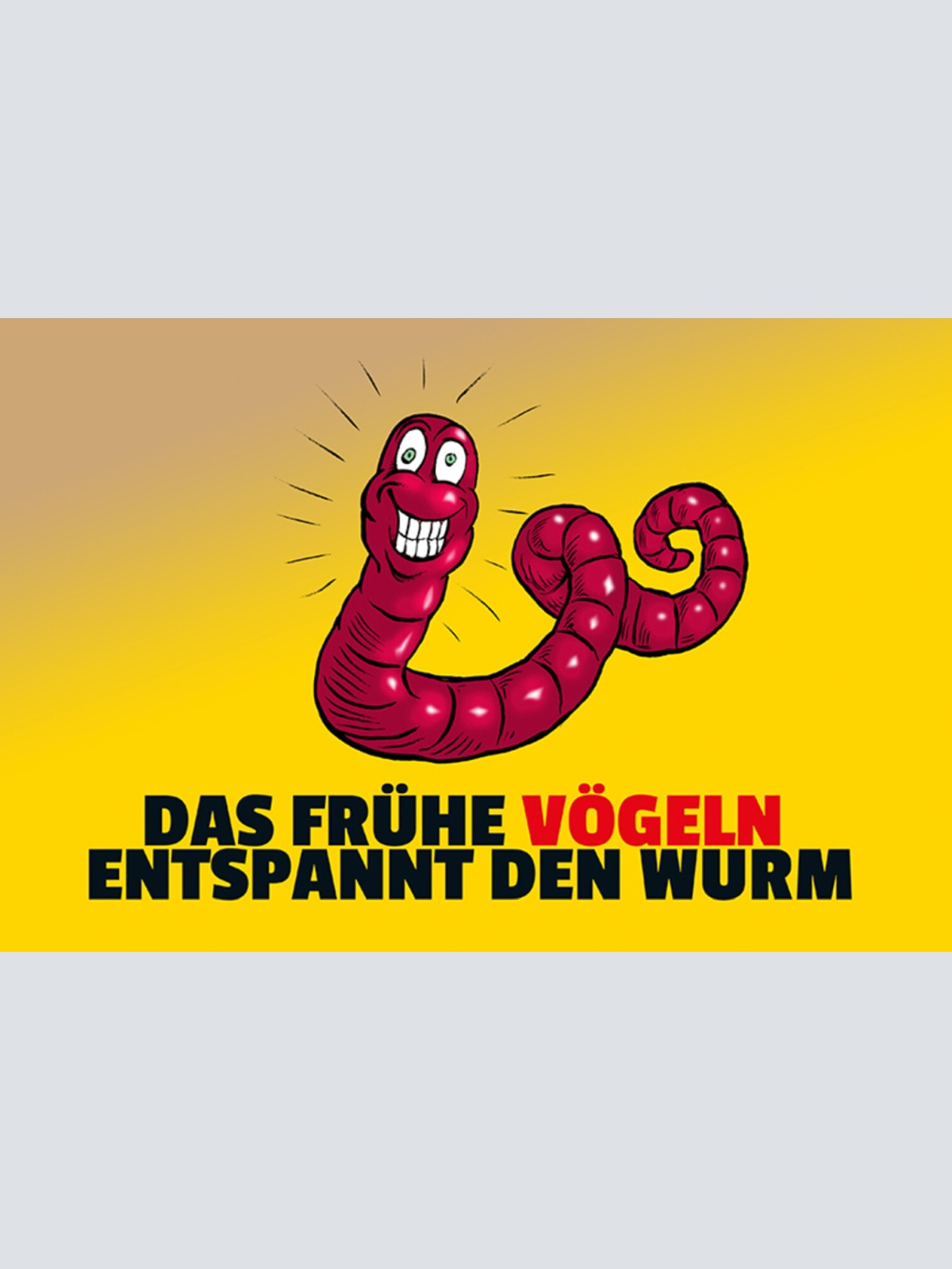 Schild Spruch Das frühe vögeln entspannt den Wurm Sex JW