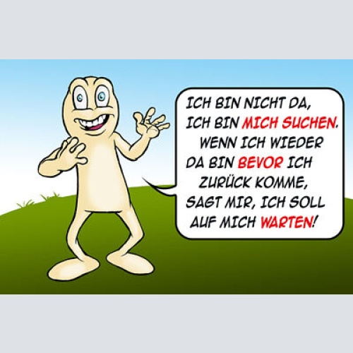 Schild Spruch Ich bin nicht da Ich bin mich suchen Wenn ich wieder da bin JW
