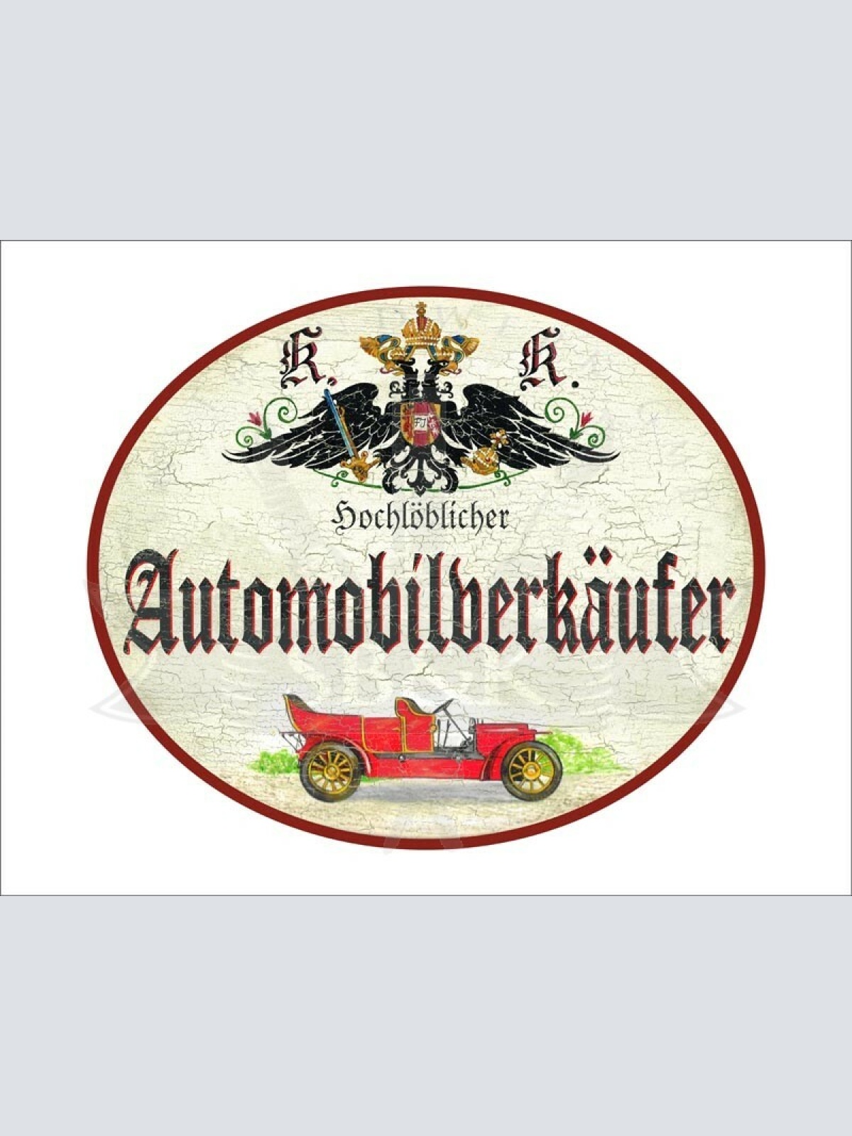 KuK Nostalgie Holzschild - Hochlöblicher Automobilverkäufer - Auto Oldtimer TH