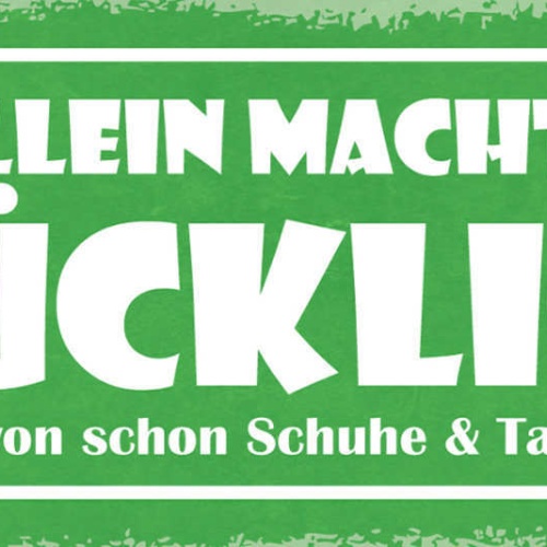 Schild Geld Allein Macht Nicht Glücklich Man Muss Davon Schuhe & Taschen Kaufen