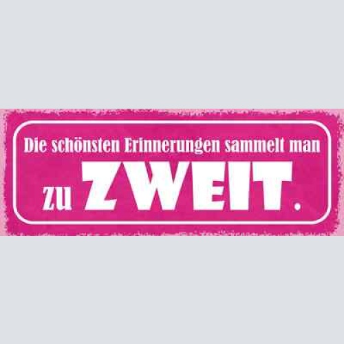Schild die schönsten erinnerungen sammelt man zu zweit liebe 27x10 blech od.holz