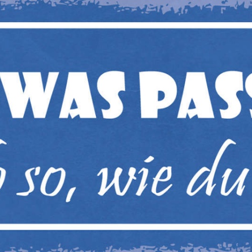 Schild Egal Was Passiert Bleib So Wie Du Bist Einmalig  27x10 Blech od.Holz