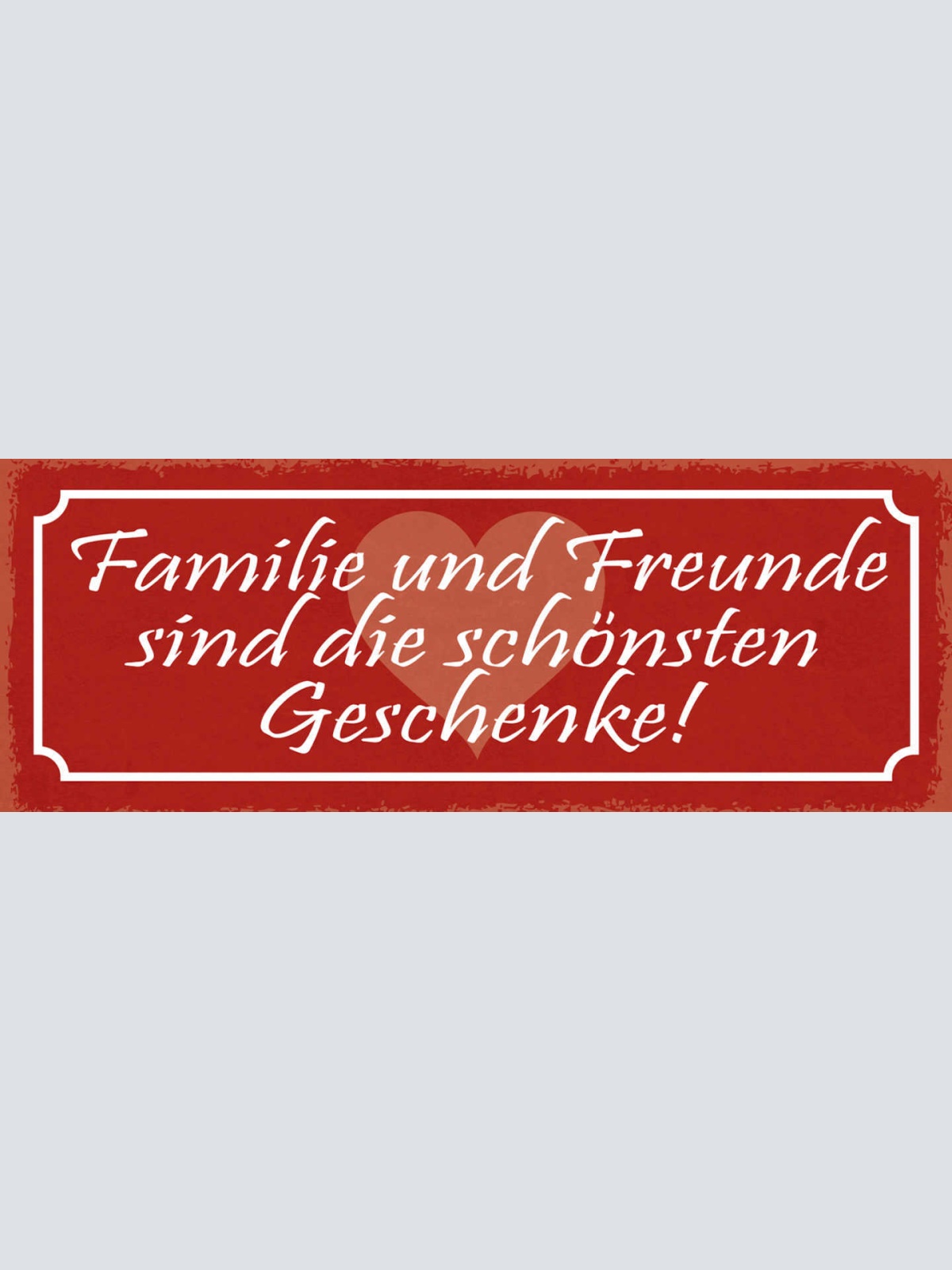 Schild Familie & Freunde Sind Die Schönsten Geschenke 27x10 Blech od.Holz