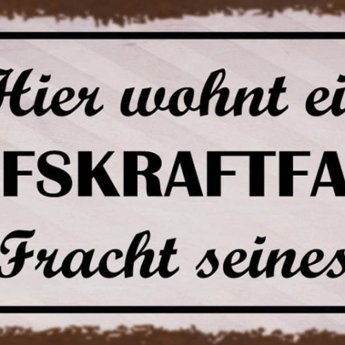 Schild Hier Wohnt Ein Berufskraftfahrer Mit Der Fracht Seines Lebens LKW 27x10