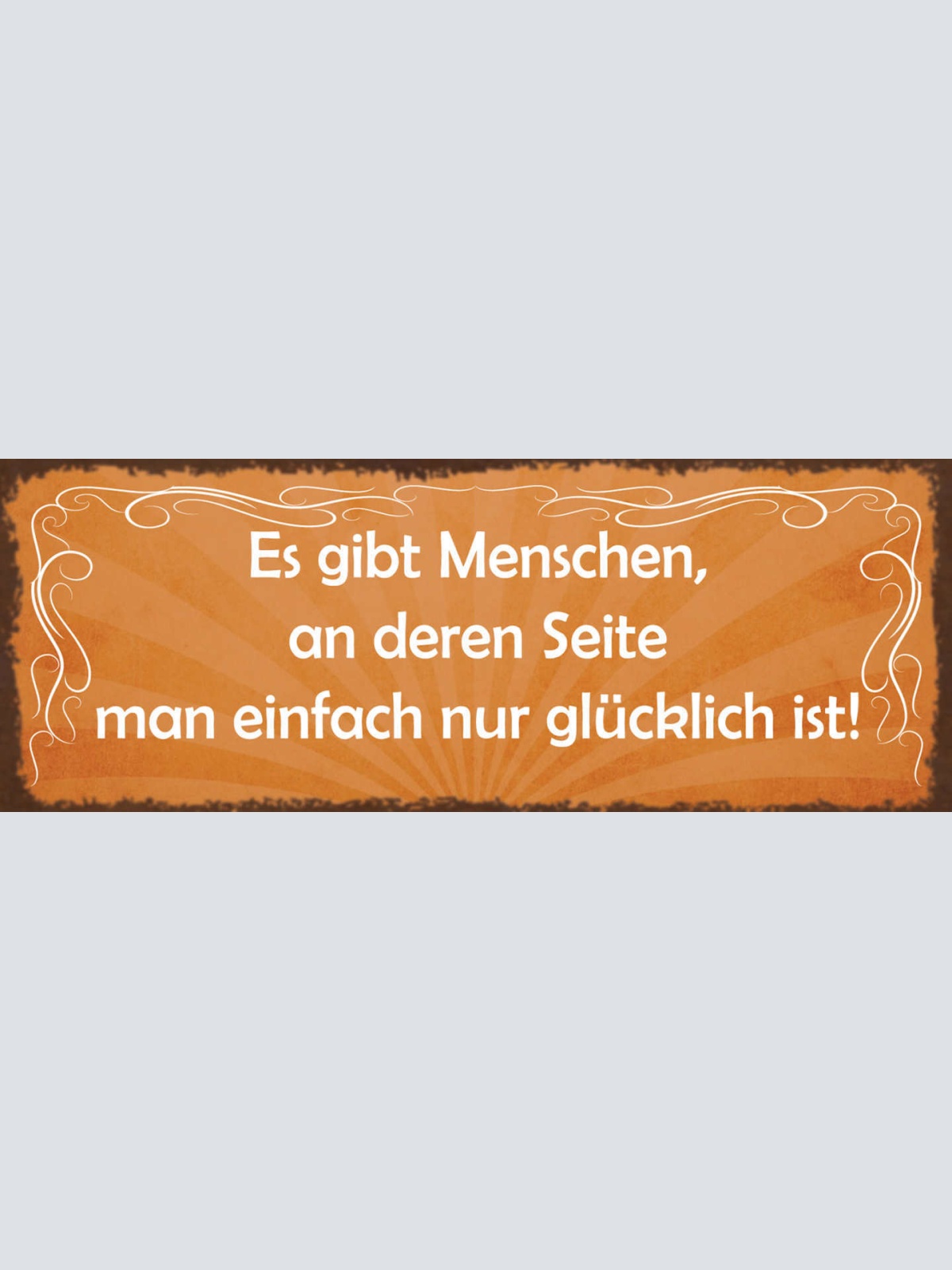 Schild Es Gibt Menschen An Derer Seite Man Einfach Nur Glücklich Ist Liebe 27x10