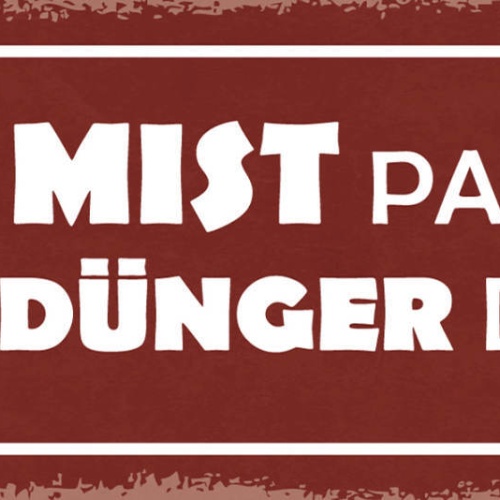 Schild Wenn Mist Passiert Mach Dünger Daraus Positiv Denken 27x10 Blech od.Holz