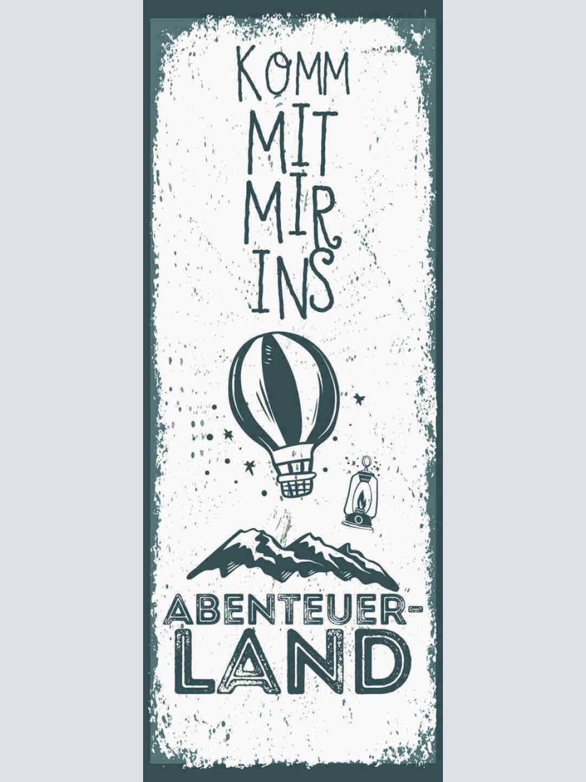 Schild Komm Mit Mit Ins Abenteuer Land Outdoor Natur 27x10 Blech od.Holz