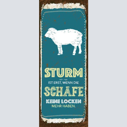Schild sturm ist erst wenn die schafe keine locken mehr haben 27x10blech od.holz