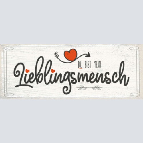 Schild du bist mein lieblingsmensch liebling liebe freunde 27x10 blech od.holz