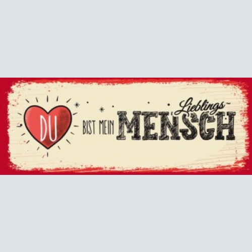 Schild du bist mein lieblingsmensch liebling liebe freunde 27x10 blech od.holz
