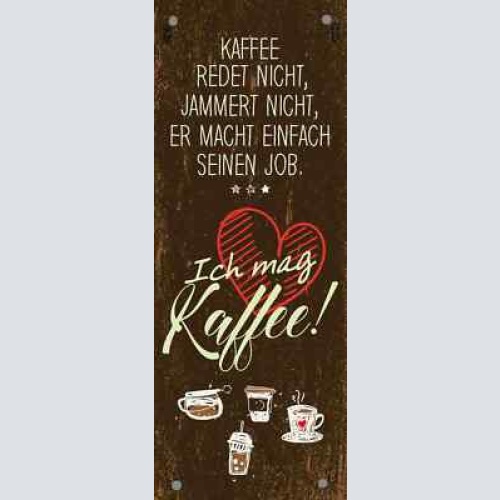 Schild ich mag kaffee redet nicht jammert nicht macht einfach seinen job 27x10