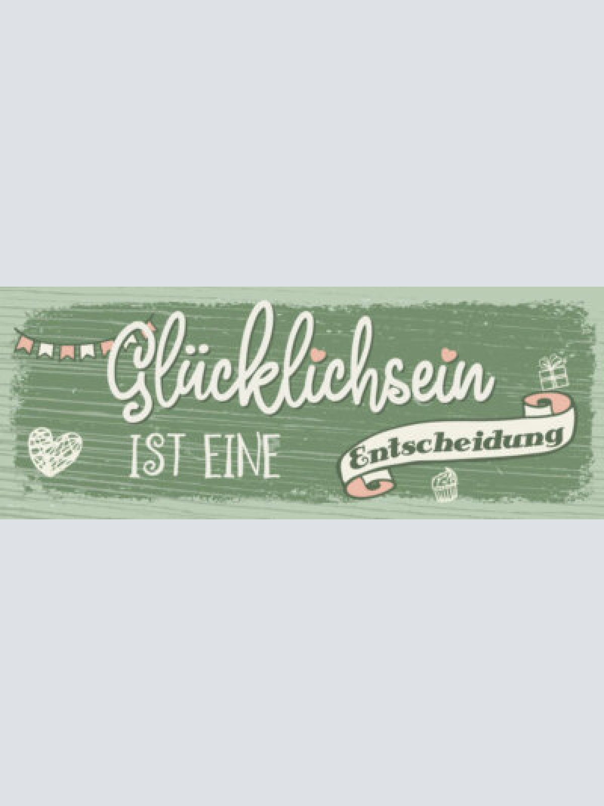 Schild glücklich sein ist eine entscheidung leben froh glück 27x10 blech od.holz