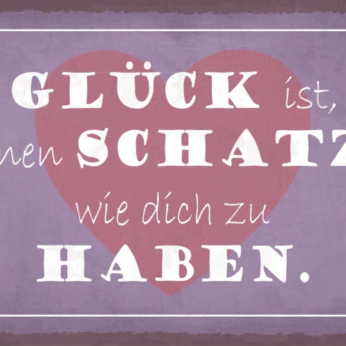 Schild Glück Schatz Liebe Beziehung Ehe 12x18 / 20x30 / 30x40 Blech od. Holz